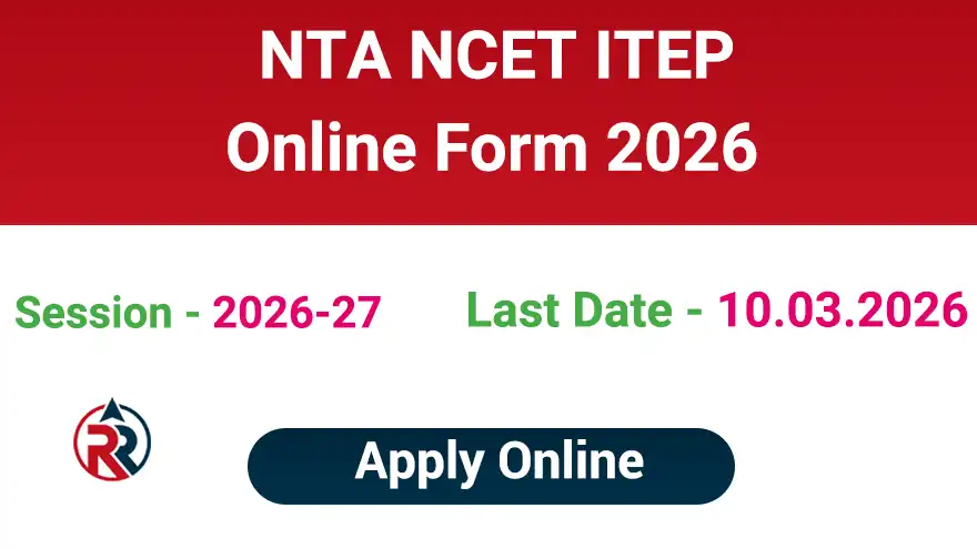 NCET ITEP Online Form 2026 Notification, Eligibility