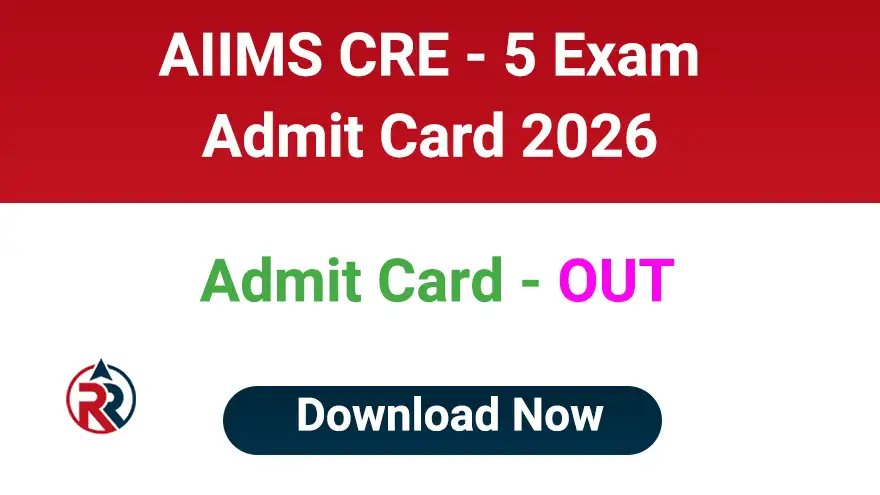 AIIMS CRE 5 Admit Card 2026 Download Link