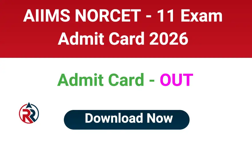 AIIMS NORCET 11 Admit Card 2026 Download Link