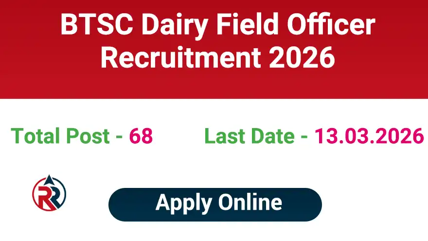 BTSC Dairy Field Officer Vacancy 2026 Online Form