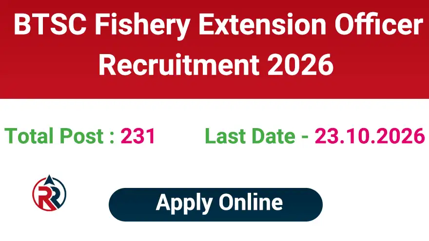 BTSC Fishery Extension Officer Vacancy 2026 Online